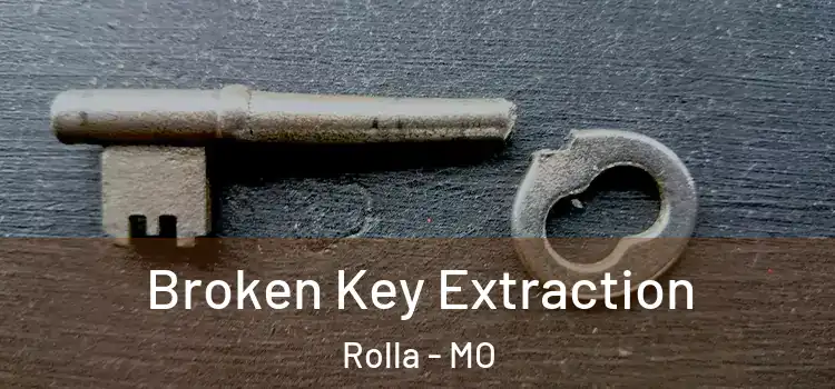  Broken Key Extraction Rolla - MO