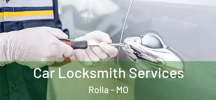 Car Locksmith Services Rolla - MO