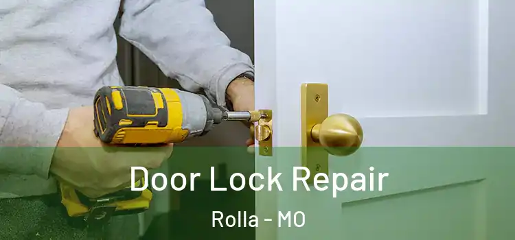  Door Lock Repair Rolla - MO