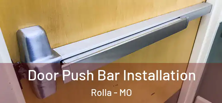 Door Push Bar Installation Rolla - MO