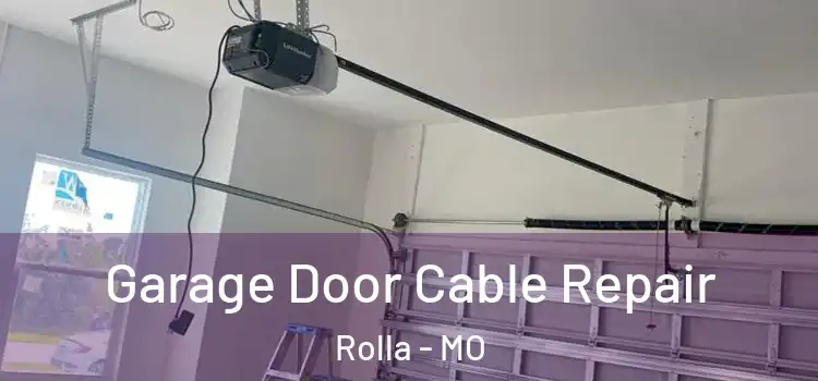 Garage Door Cable Repair Rolla - MO