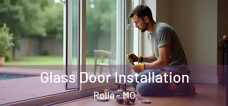  Glass Door Installation Rolla - MO