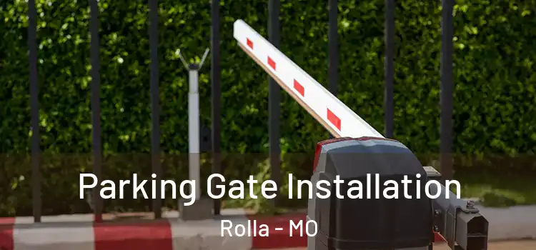 Parking Gate Installation Rolla - MO