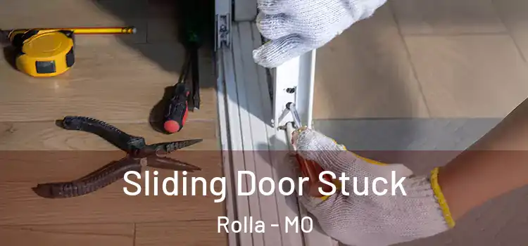  Sliding Door Stuck Rolla - MO